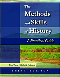 The Methods and Skills of History: A Practical Guide (Paperback, 3rd)