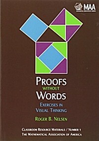 Proofs Without Words: Exercises in Visual Thinking (Paperback)