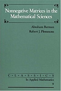 Nonnegative Matrices in the Mathematical Sciences (Paperback)