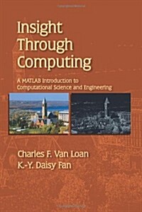 Insight Through Computing: A MATLAB Introduction to Computational Science and Engineering (Paperback)