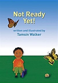 Not Ready Yet! (Paperback)