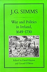 War and Politics in Ireland, 1649-1730 (Hardcover)