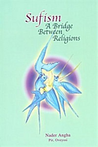 Sufism: a Bridge Between Religions (Paperback)