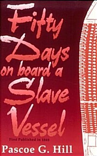 Fifty Days on Board a Slave Vessel (Paperback)