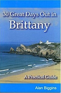 30 Great Days Out in Brittany (Paperback)