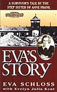 Evas Story : A Survivors Tale by the Step-Sister of Anne Frank (Paperback)