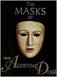 Masks of Prof. Agostino Dessi (Hardcover)