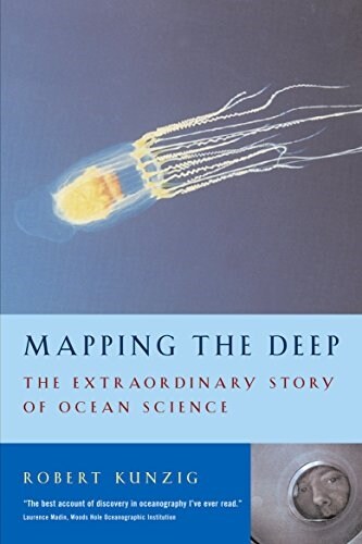 Mapping the Deep : The Extraordinary Story of Ocean Science (Paperback)
