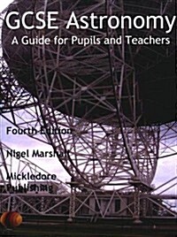 GCSE Astronomy : A Guide for Pupils and Teachers (Paperback, 4 Revised edition)