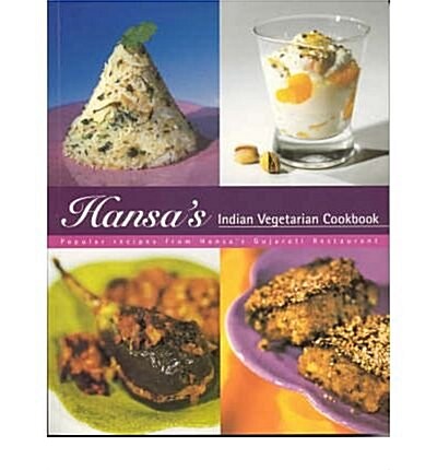 Hansas Indian Vegetarian Cookbook : Popular Recipes from Hansas Gujarati Restaurant (Paperback)