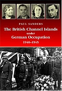 British Channel Islands Under German Occupation 1940-1945 (Hardcover)