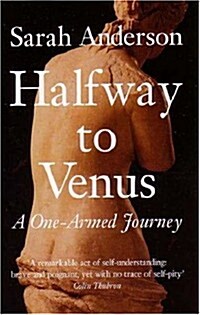 Halfway to Venus : A One-Armed Journey (Paperback)