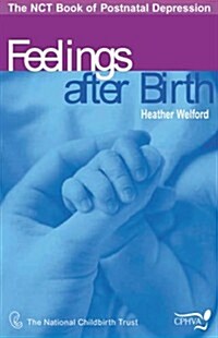 Feelings After Birth : The NCT Book of Postnatal Depression (Paperback)