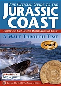 The Official Guide to the Jurassic Coast : Dorset and East Devons World Heritage Coast (Paperback)