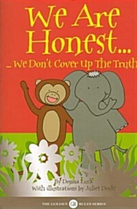 We are Honest : We Dont Cover Up the Truth (Paperback)