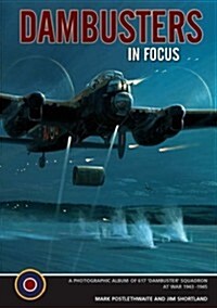 Dambusters : The Photographic Album of 617 Squadron at War 1943 -1945 (Paperback)