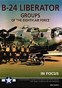 B-24 Liberator Groups of the 8th Air Force (Hardcover)