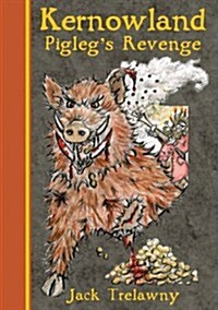 Kernowland 4 Piglegs Revenge (Hardcover)