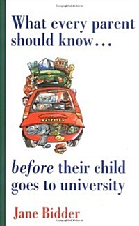 What Every Parent Should Know Before Their Child Goes to Uni (Paperback)