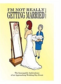 Im Not Really Getting Married (Paperback)