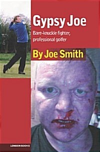 Gypsy Joe : Bare-Knuckle Fighter and Professional Golfer (Hardcover)