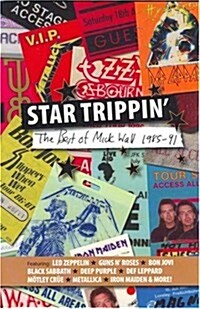 Star Trippin : The Best of Mick Wall 1985-91 (Paperback)