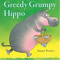 Greedy Grumpy Hippo (Paperback)