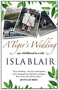 A Tigers Wedding : My Childhood in Exile (Hardcover)