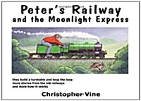 Peters Railway and the Moonlight Express (Hardcover)