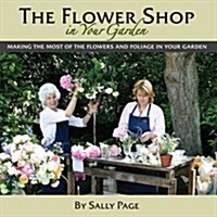 The Flower Shop In Your Garden (Hardcover)