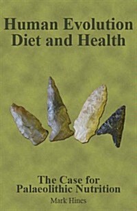 Human Evolution, Diet and Health (Paperback)