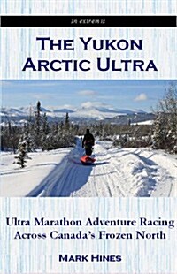 Yukon Arctic Ultra (Paperback)