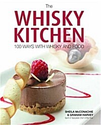 The Whisky Kitchen : 100 Ways with Whisky and Food (Hardcover, 2 Revised edition)