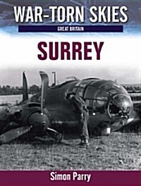 Battle of Britain Surrey : The Air War Over Surrey (Paperback)