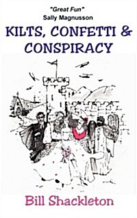 Kilts Confetti and Conspiracy (Paperback)