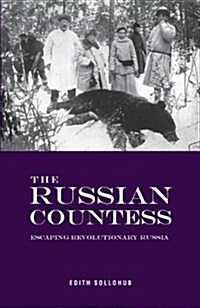 The Russian Countess : Escaping Revolutionary Russia (Hardcover)