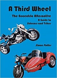 Third Wheel: The Eccentric Alternative (Paperback)