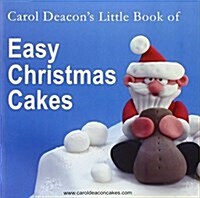 Carol Deacons Little Book of Easy Christmas Cakes (Paperback)