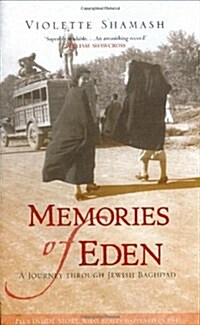 Memories of Eden : A Journey Through Jewish Baghdad (Hardcover)