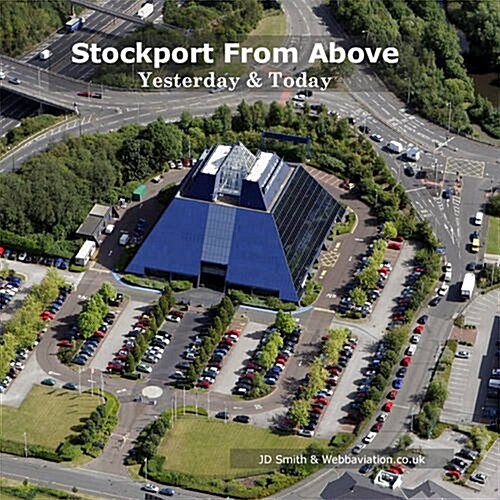 Stockport from Above: Yesterday and Today (Hardcover)