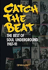 Catch the Beat : The Best of Soul Underground 1987-90 (Hardcover)