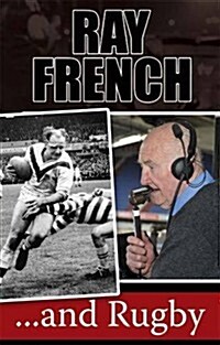 Ray French...and Rugby (Paperback)