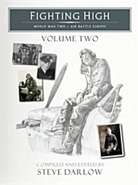 Fighting High: Volume 2: World War Two - Air Battle Europe (Hardcover)