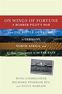 On Wings of Fortune: A Bomber Pilots War (Hardcover)