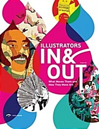 Illustrators in and Out : What Moves Them and How They Move Art (Paperback)