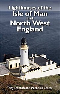 Lighthouses of the Isle of Man and North West England (Paperback)