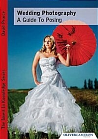 Wedding Photography - A Guide to Posing (Paperback)