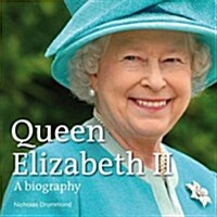 Queen Elizabeth II - A Biography (Paperback)