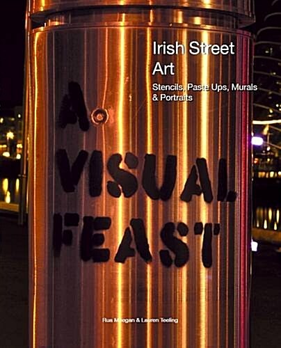 Visual Feast - Irish Street Art (Paperback)