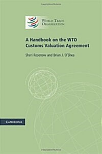 A Handbook on the WTO Customs Valuation Agreement (Hardcover)